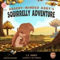 C K Sharpe - Absent-Minded Abby's Squirrelly Adventure, Häftad