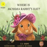 C K Sharpe - Where is Momma Rabbit's Hat?, Häftad