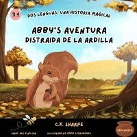 C K Sharpe - Abby's Aventura Distraida De La Ardilla, Häftad