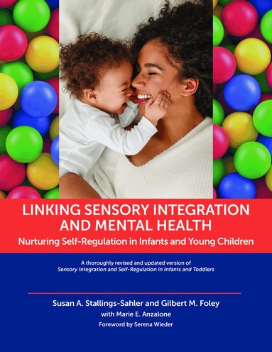 Susan A. Stallings-Sahler, Gilbert M. Foley - Linking Sensory Integration and Mental Health, Häftad