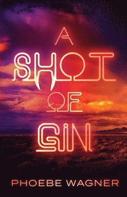 Phoebe Wagner - Shot of Gin, Häftad
