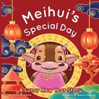 bokomslag Meihui's Special Day: a Lunar New Year Story