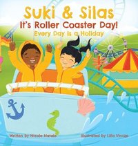 bokomslag Suki & Silas It's Roller Coaster Day!: Every Day Is a Holiday