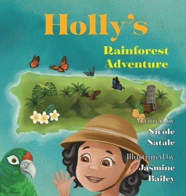 Nicole Natale - Holly's Rainforest Adventure, Inbunden