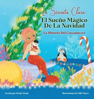 Nicole Natale - Sirenita Clara El Sueño Mágico De La Navidad, Inbunden