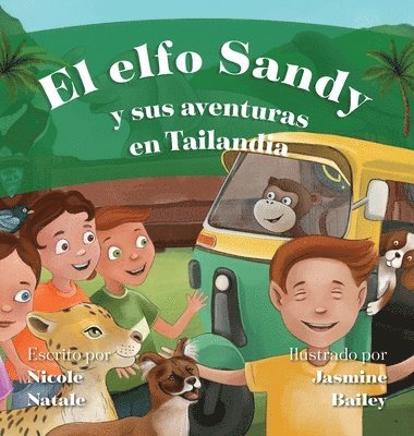 Nicole Natale - Elfo Sandy y Sus Aventuras en Tailandia, Inbunden