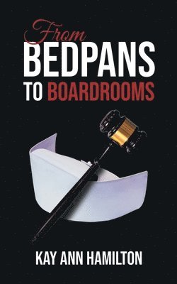 bokomslag From Bedpans to Boardrooms