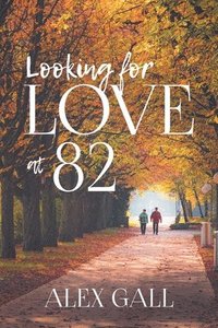 bokomslag Looking for Love at 82