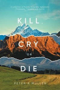 bokomslag Kill, Cry, or Die