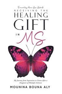 bokomslag Receiving the Healing Gift in MS