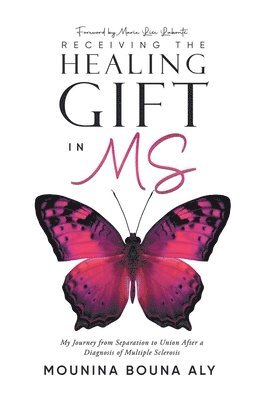 bokomslag Receiving the Healing Gift in MS