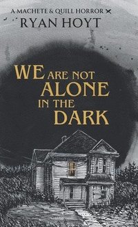 bokomslag We Are Not Alone in the Dark