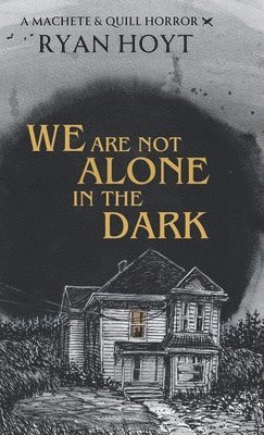 We Are Not Alone in the Dark 1