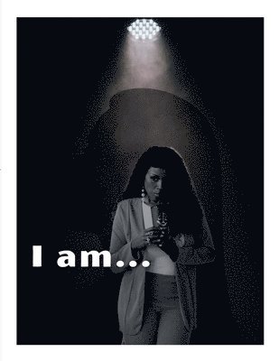 I Am...