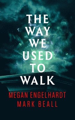 Megan Engelhardt, Mark Beall - Way We Used to Walk, Häftad