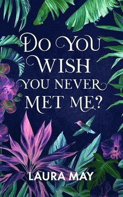 Do You Wish You Never Met Me? 1