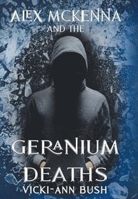bokomslag Alex McKenna and the Geranium Deaths
