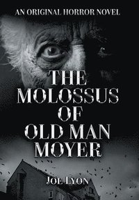bokomslag The Molossus of Old Man Moyer