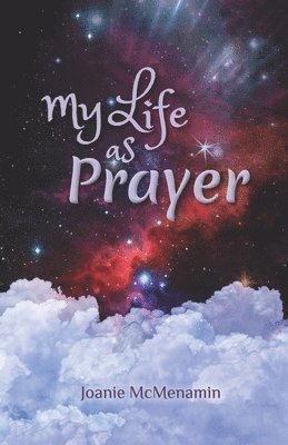 Joanie McMenamin - My Life As Prayer, Häftad