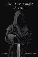 bokomslag The Dark Knight of Assisi