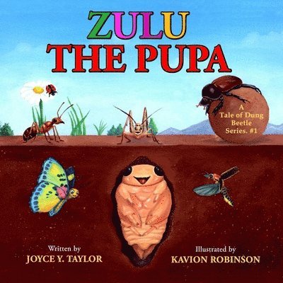 Zulu The Pupa (Mom's Choice Award Winner) 1