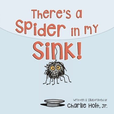 There's a Spider in my Sink! 1