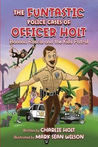 bokomslag The Funtastic Police Cases of Officer Holt