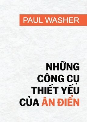 Paul David Washer, David Washer, Paul - Những công cụ thiết yếu của ân điển, Häftad