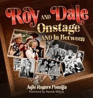 Roy and Dale on Stage and in Between