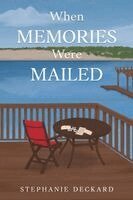 Stephanie Deckard - When Memories Were Mailed, Häftad
