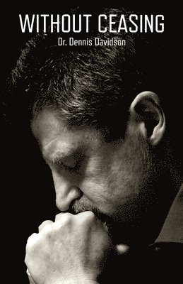 Dennis Davidson, Dr. Dennis Davidson, Lisa Soland - Without Ceasing, Häftad