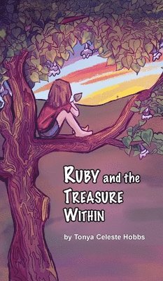 Tonya Hobbs - Ruby and the Treasure Within, Inbunden