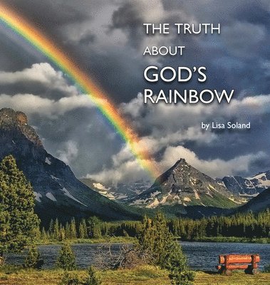 The Truth About God's Rainbow 1