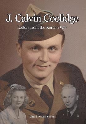 J Calvin Coolidge, Lisa Soland - J. Calvin Coolidge, Inbunden