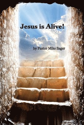 Pastor Mike Sager, Lisa Soland - Jesus is Alive!, Häftad