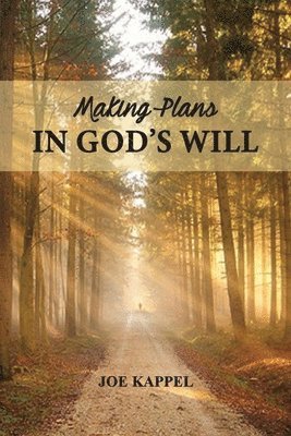 Making Plans in God's Will 1