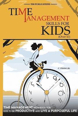 bokomslag Time Management Skills for Kids (Over 12)