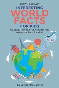 bokomslag Interesting World Facts for Kids Ages 9-13