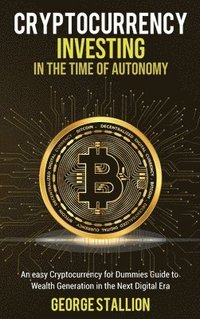 bokomslag Cryptocurrency Investing in the time of autonomy