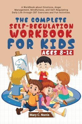 bokomslag Complete Self-Regulation Workbook for Kids (8-12)
