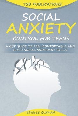bokomslag Social Anxiety Control for Teens