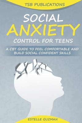 bokomslag Social Anxiety Control for Teens