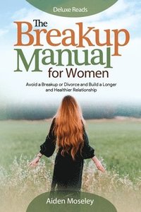 bokomslag The Breakup Manual for Women