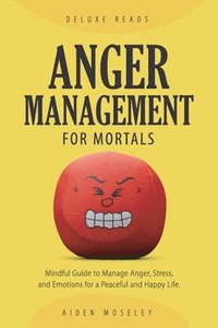bokomslag Anger Management for Mortals