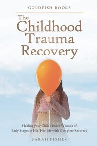 bokomslag The Childhood Trauma Recovery