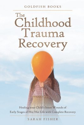 The Childhood Trauma Recovery 1