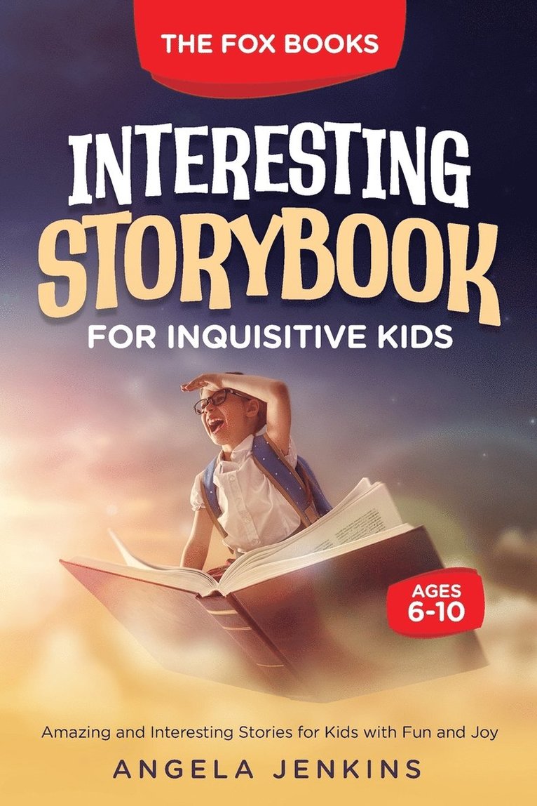 Interesting Storybook for Inquisitive Kids Ages 6-10 1