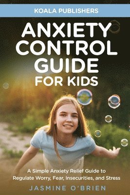 bokomslag Anxiety Control Guide for Kids