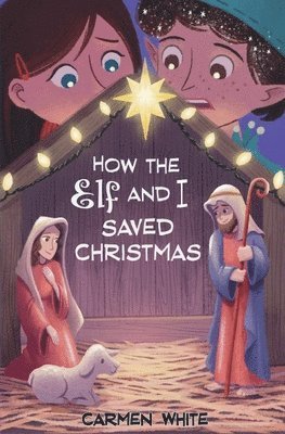 How the Elf and I Saved Christmas