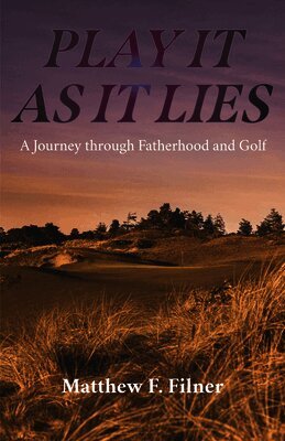 Matthew F Filner - Play It As It Lies, Inbunden